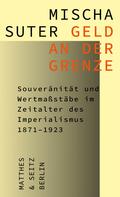 Suter,Geld an der Grenze