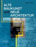 Alte Baukunst und Neue Architektur von Günther Fischer | Ebook