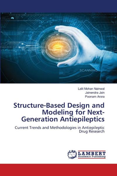 Structure-Based Design and Modeling for Next-Generation Antiepileptics