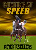Bumping At Speed (Book 1 The Lucas Bowman Trilogy