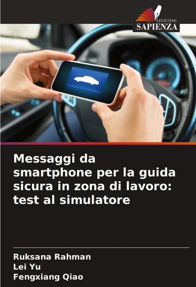 Messaggi da smartphone per la guida sicura in zona di lavoro: test al simulatore