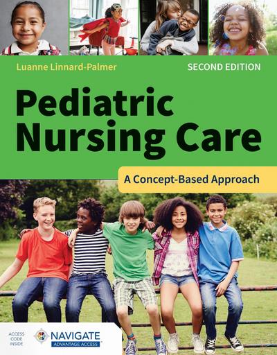 Pediatric Nursing Care: A Concept-Based Approach