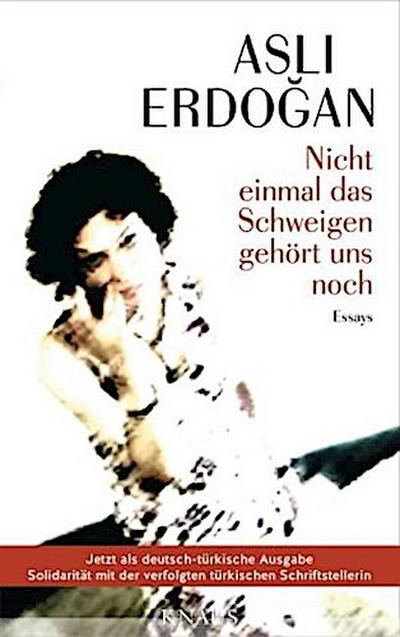 Nicht einmal das Schweigen gehört uns noch. Artik Sessizlik Bile Senin Degil