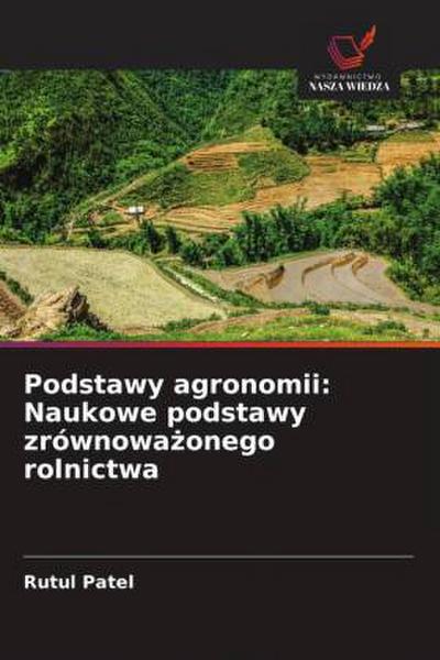 Podstawy agronomii: Naukowe podstawy zrównowa¿onego rolnictwa