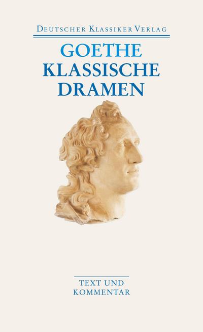 Klassische Dramen: Iphigenie auf Tauris / Egmont / Torquato Tasso