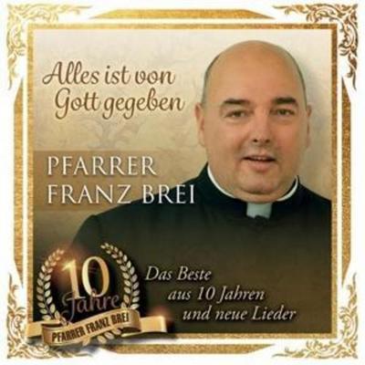 Alles ist von Gott gegeben-10 Jahre Pfarrer Fran