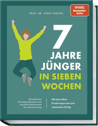 7 Jahre jünger in 7 Wochen