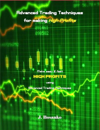 Advanced Trading Techniques for making High Profits