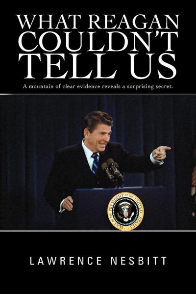 What Reagan Couldn’t Tell Us