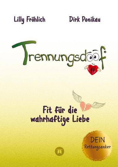 Trennungsdoof ist der ultimative Ratgeber für Frauen und Männer, die eine Trennung durchleben oder vor dieser Entscheidung stehen - mit Soforthilfe, Abgrenzungsstrategien und To-Do-Listen