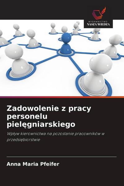 Zadowolenie z pracy personelu piel¿gniarskiego