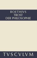 Trost der Philosophie / Consolatio philosophiae