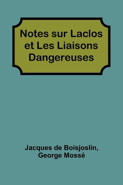 Notes sur Laclos et Les Liaisons Dangereuses