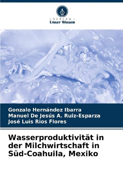 Wasserproduktivität in der Milchwirtschaft in Süd-Coahuila, Mexiko