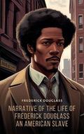 Narrative of the Life of Frederick Douglass, an American Slave