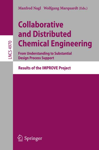 Collaborative and Distributed Chemical Engineering. From Understanding to Substantial Design Process Support