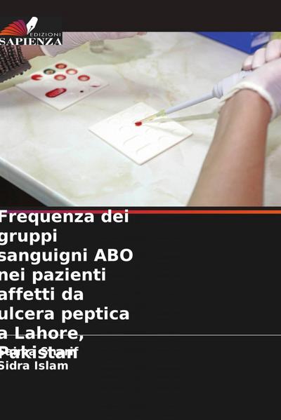 Frequenza dei gruppi sanguigni ABO nei pazienti affetti da ulcera peptica a Lahore, Pakistan