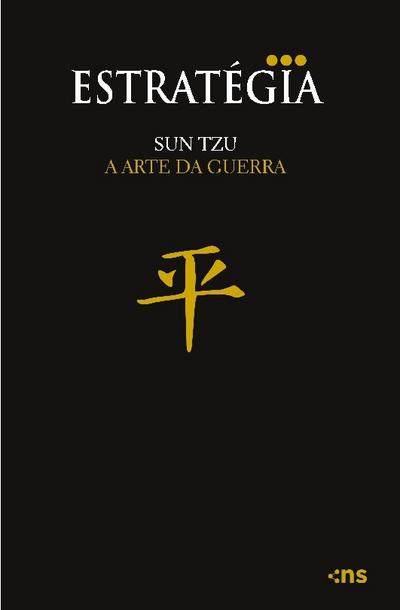 A arte da guerra: Sun-Tzu sobre a arte da guerra: o mais antigo tratado MILITAR