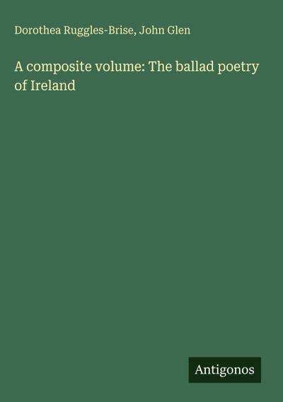 A composite volume: The ballad poetry of Ireland