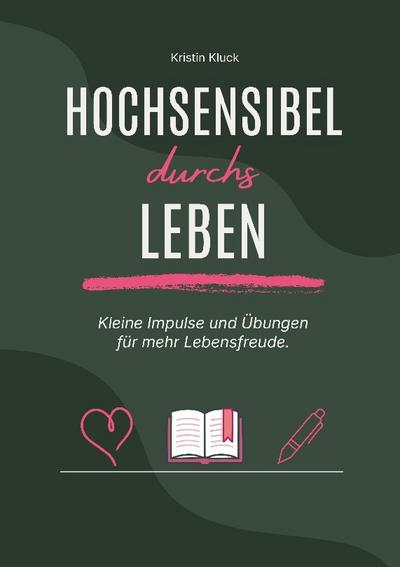 Hochsensibel durchs Leben.
