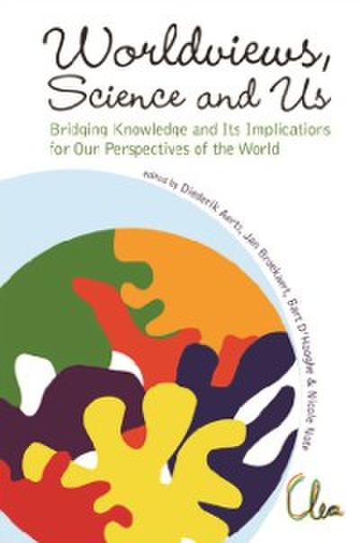 Worldviews, Science And Us: Bridging Knowledge And Its Implications For Our Perspectives Of The World - Proceedings Of The Workshop On Times Of Entanglement