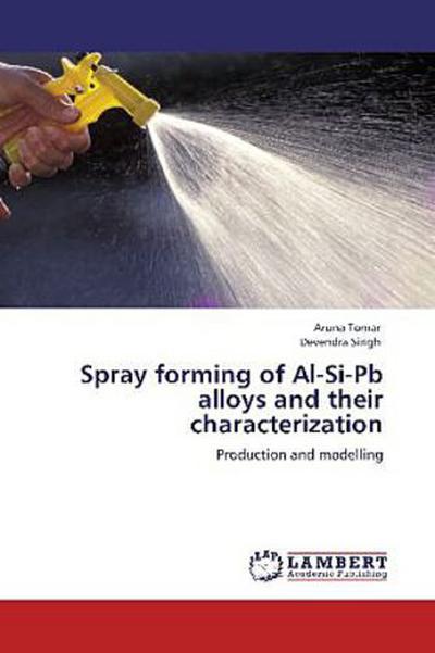 Spray forming of Al-Si-Pb alloys and their characterization