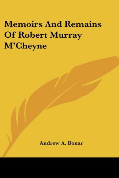 Memoirs and Remains of Robert Murray M’Cheyne