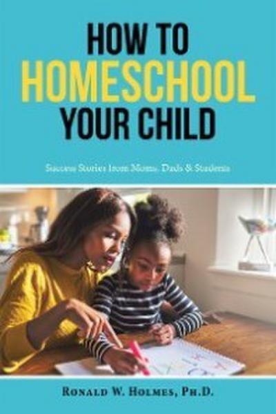 How to Homeschool Your Child