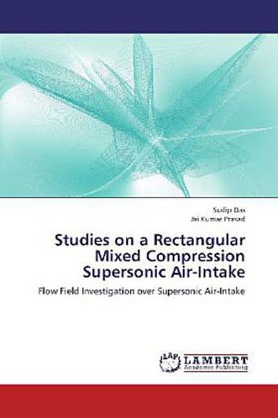 Studies on a Rectangular Mixed Compression Supersonic Air-Intake