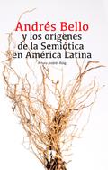 Andre´s Bello y los ori´genes de la Semio´tica en Ame´rica Latina