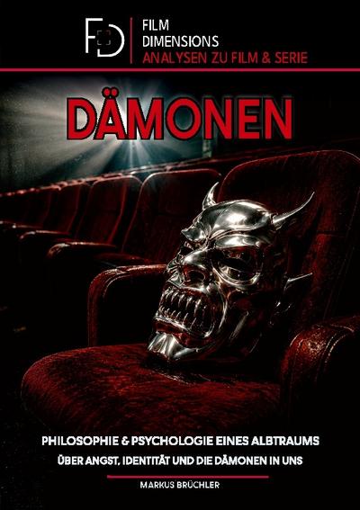 Dämonen -Philosophie und Psychologie eines Albtraums (Ein Film Dimensions Buch