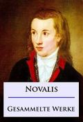 Novalis - Gesammelte Werke von Friedrich von Hardenberg Novalis | Ebook