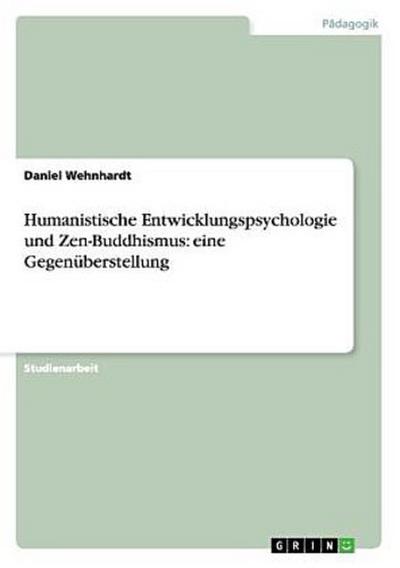 Humanistische Entwicklungspsychologie und Zen-Buddhismus: eine Gegenüberstellung