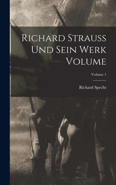Richard Strauss und sein werk Volume; Volume 1