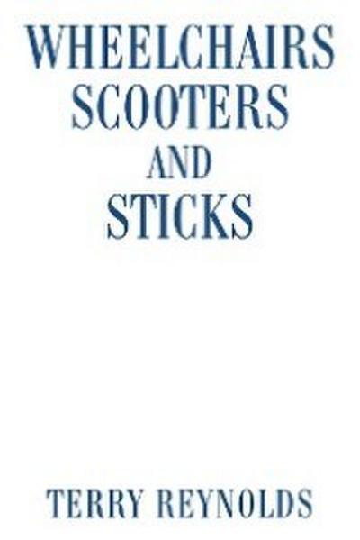 Wheelchairs Scooters and Sticks