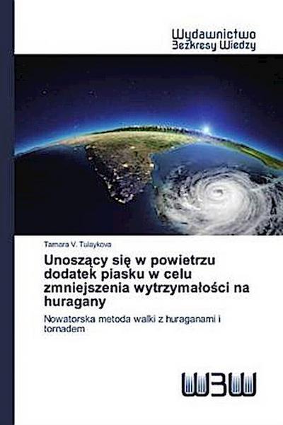 Unosz¿cy si¿ w powietrzu dodatek piasku w celu zmniejszenia wytrzyma¿o¿ci na huragany