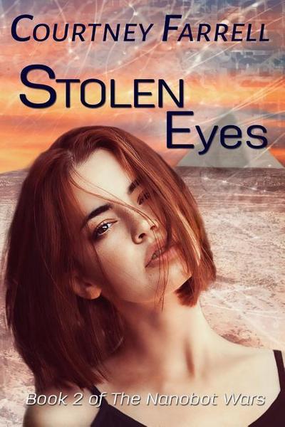 Stolen Eyes: Book 2 of The Nanobot Wars
