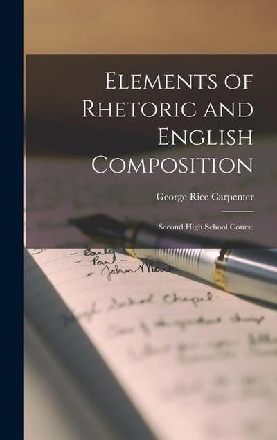 Elements of Rhetoric and English Composition: Second High School Course
