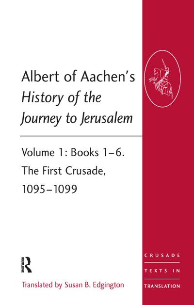 Albert of Aachen’s History of the Journey to Jerusalem