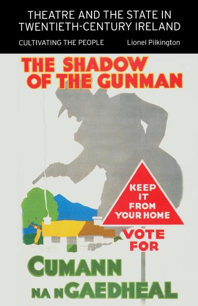 Theatre and the State in Twentieth-Century Ireland