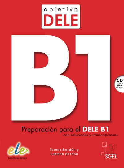 Objetivo DELE B1 ― Nueva edición: Preparación para el DELE B1 con soluciones y transcripciones / Buch mit Audio-CD