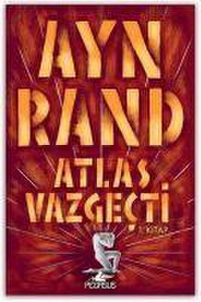 Atlas Vazgecti - 1. Kitap