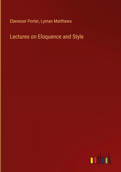 Lectures on Eloquence and Style