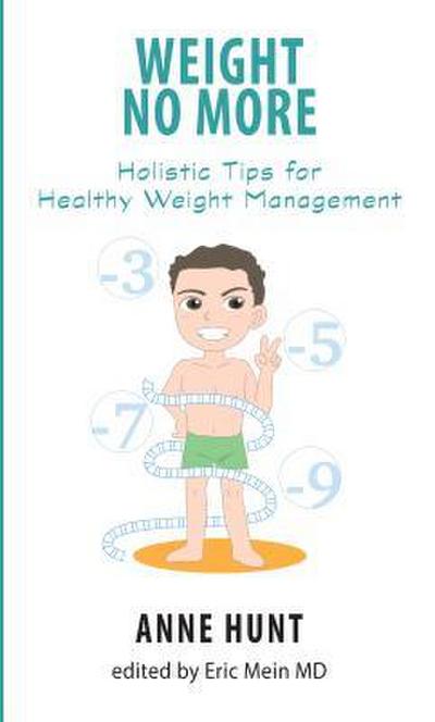 Weight No More: Holistic Tips for Healthy Weight Management