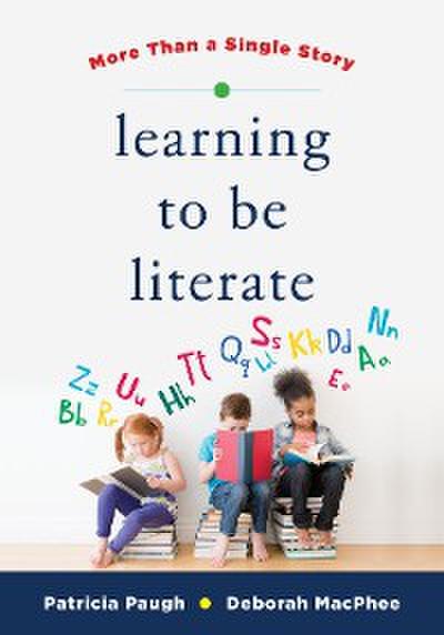 Learning to Be Literate: More Than a Single Story