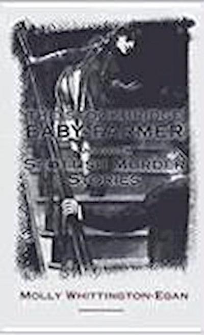 The Stockbridge Baby-Farmer: And Other Scottish Murder Stories