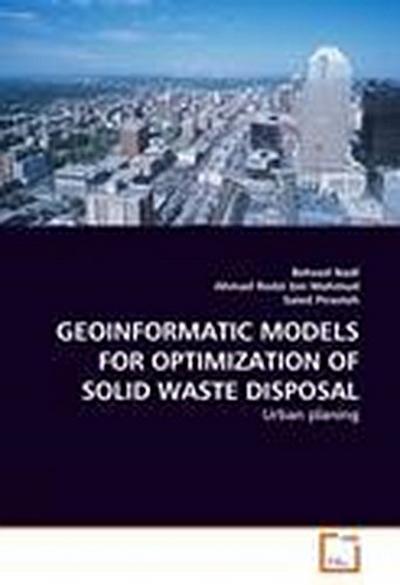 GEOINFORMATIC MODELS FOR OPTIMIZATION OF SOLID WASTE DISPOSAL