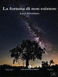 La fortuna di non esistere