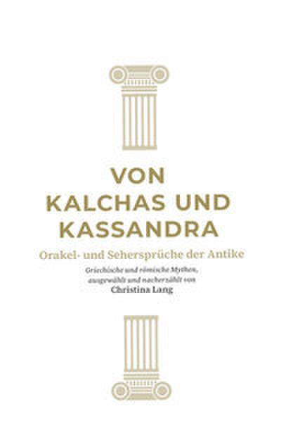 Von Kalchas und Kassandra