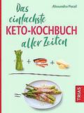 Das einfachste Keto-Kochbuch aller Zeiten